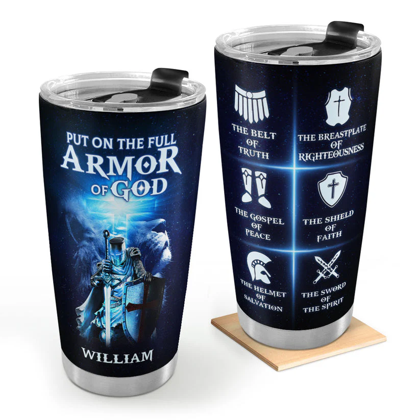 Put On The Full Armor Of God - Personalized Stainless Steel Tumbler TD118
