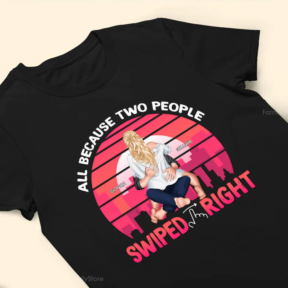Retro All Because Two people Swiped Right - Gift For Couples - Personalized Shirt - CL28 NH96 - Image 3