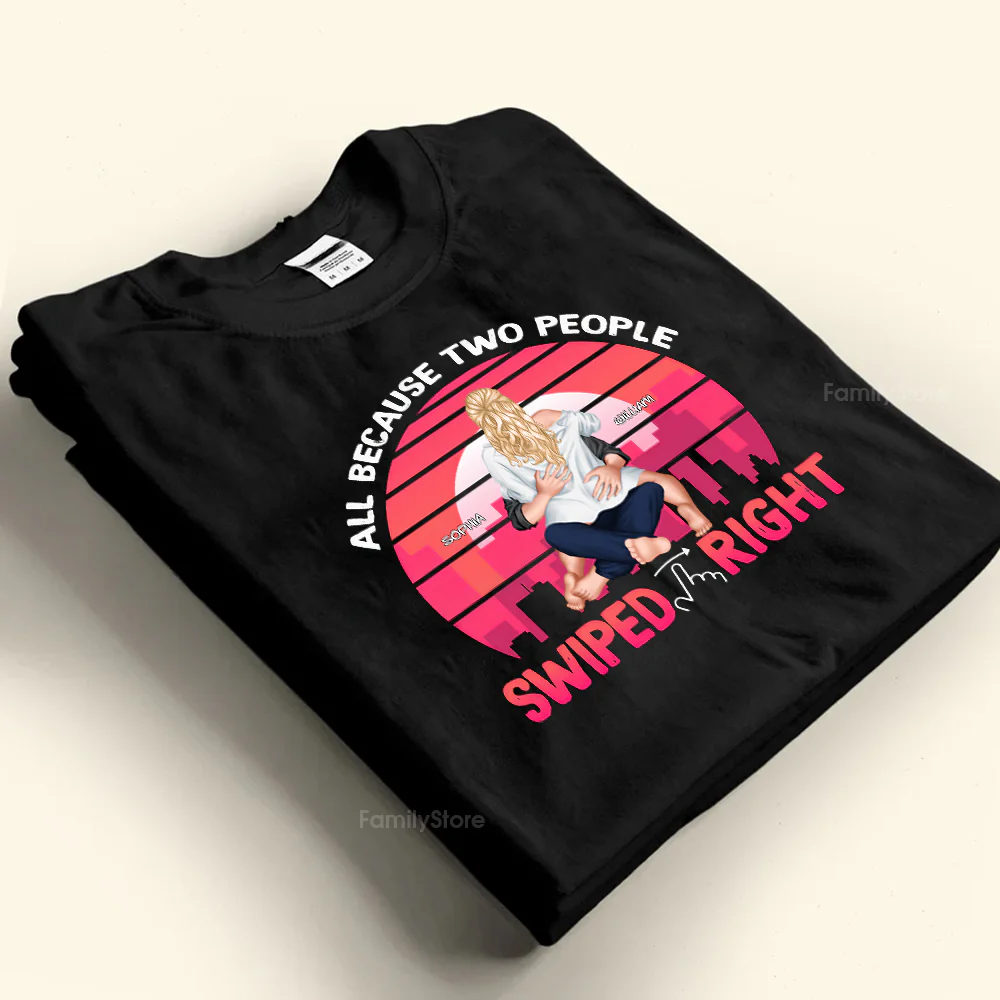 Retro All Because Two people Swiped Right - Gift For Couples - Personalized Shirt - CL28 NH96 - Image 4