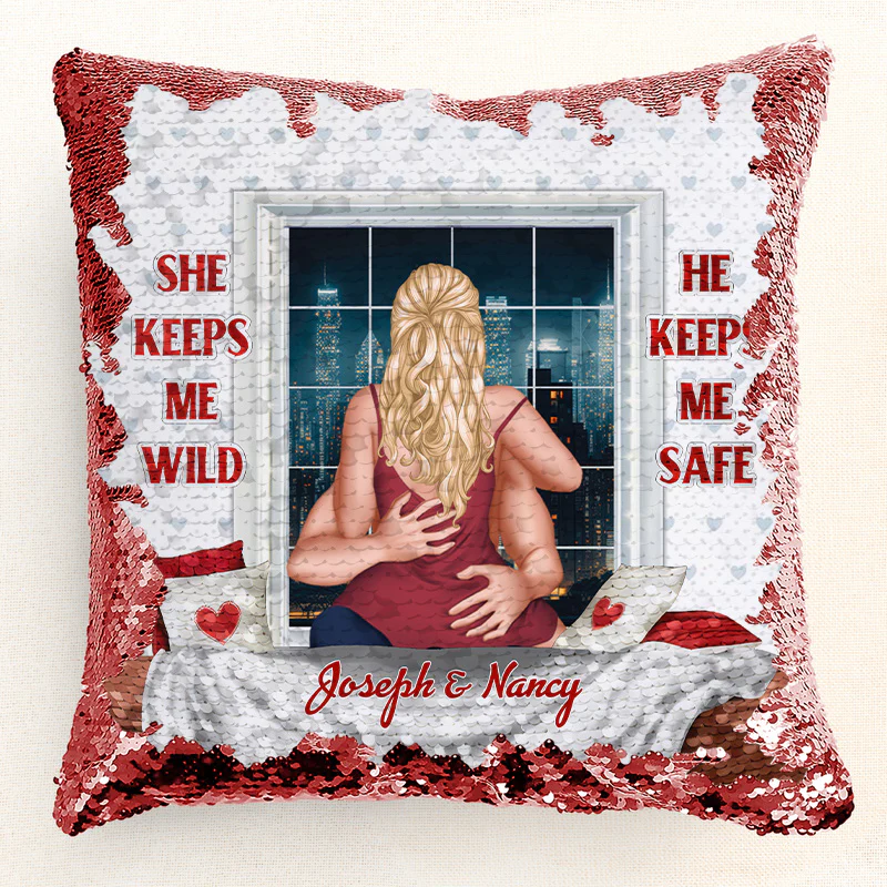 She Keeps Me Wild He Keeps Me Safe - Personalized  Sequin Pillow  - Gift For Couple, Husband Wife, Anniversary Gift|CL28 NA94