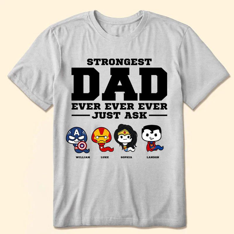 Strongest Dad Ever Just Ask - Gift For Father - Personalized Unisex Shirt - Image 3