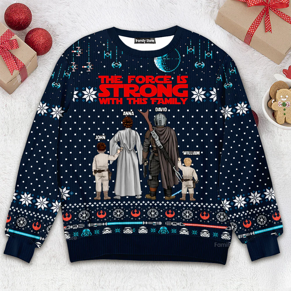 Stwa The Force Is Strong With This Family - Personalized Ugly Sweater - Gift For Christmas TD118