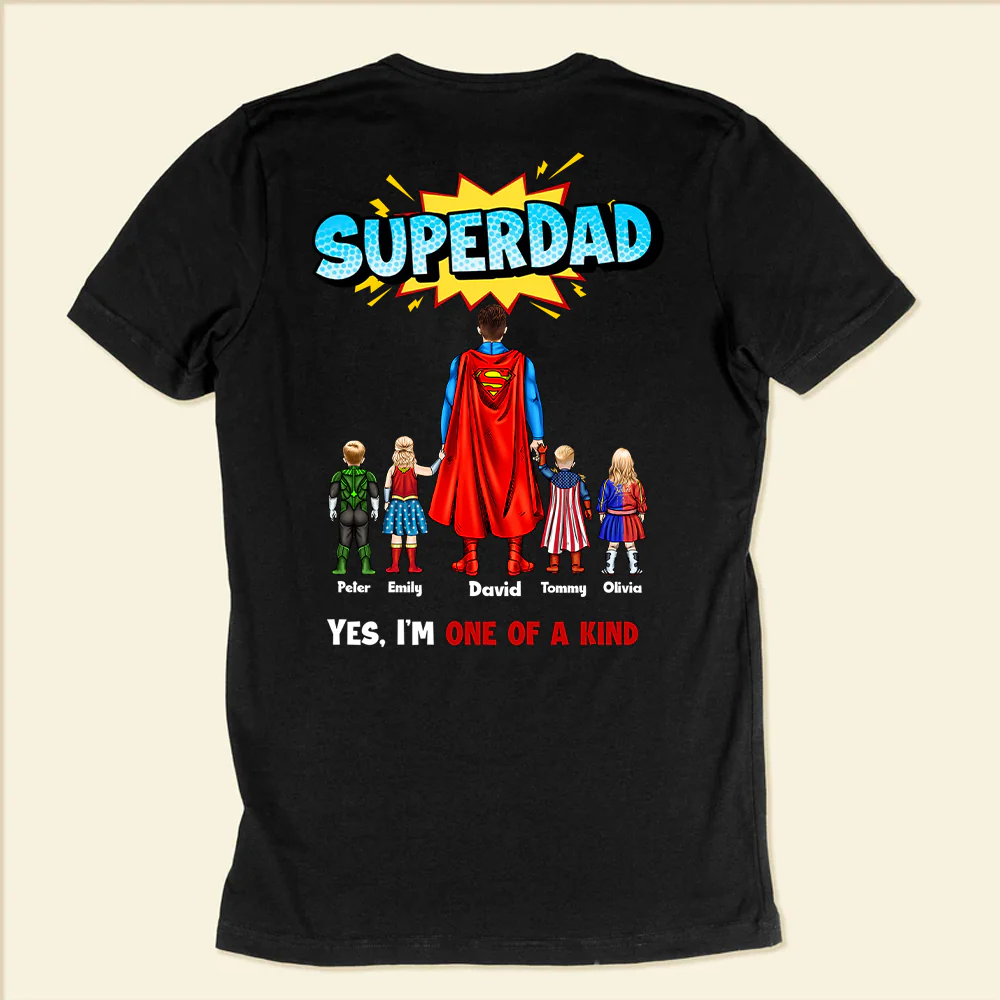 Super Hero Dad Yes I'm One A Kind - Gift For Father's Day - Personalized Tshirt CL02