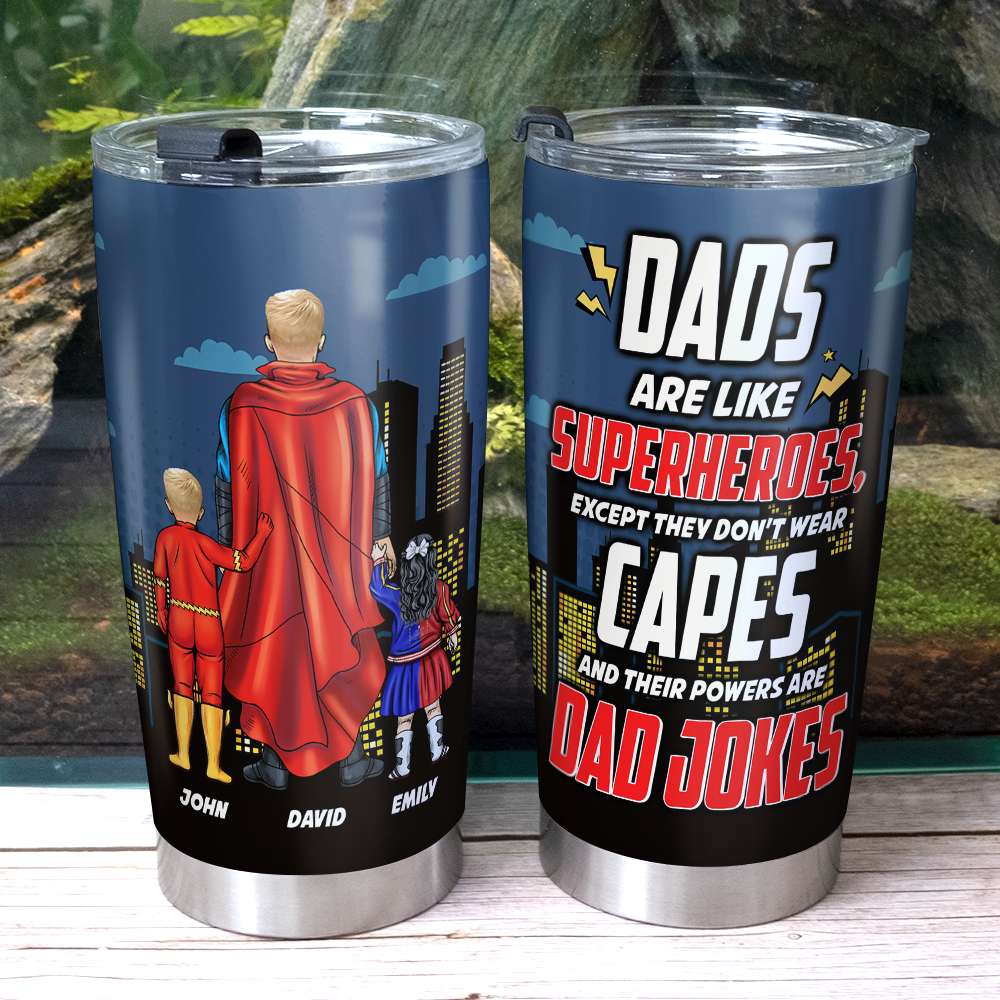 Super Hero Dad Without Capes - Personalized Stainless Steel Tumbler - Gift For Dad , Father's Day | CL02 NA94