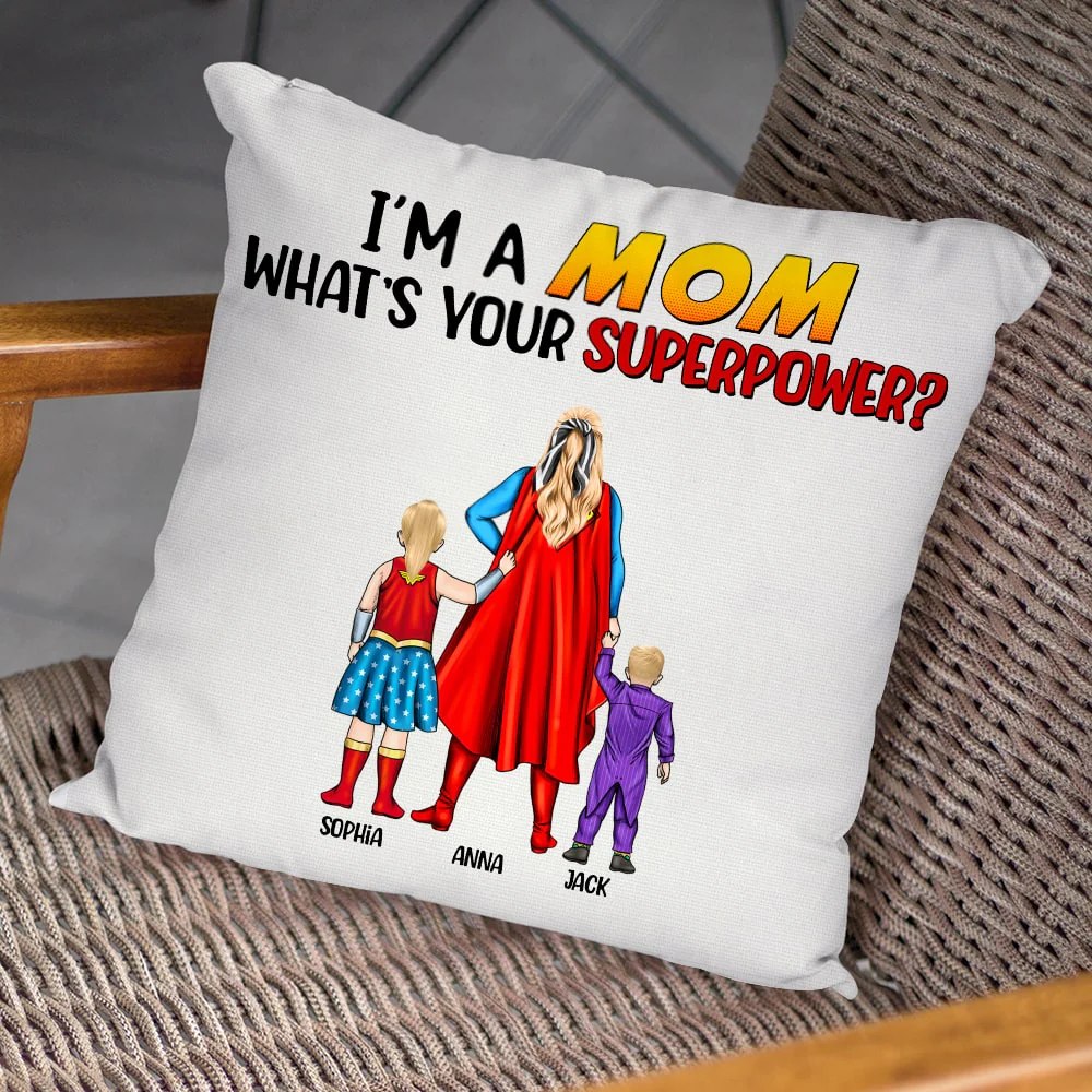 Super Hero I'm A Mom, What Is Your Super Power - Personalized Pillow- Gift For Mom, Mother's Day  - CL02 NA94 - Image 3