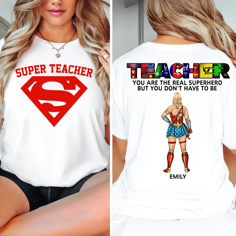 Super Teacher You Are The Real Superhero - Personalized Shirt | CL02 TD118