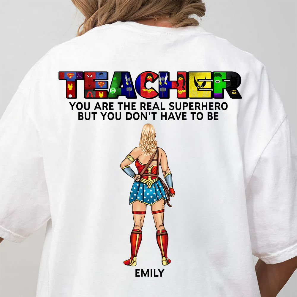 Super Teacher You Are The Real Superhero - Personalized Shirt | CL02 TD118 - Image 4