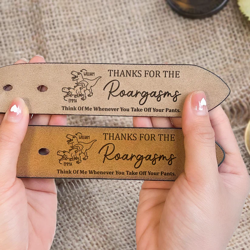 Thanks For The Roargasms Sexy - Gift For Boyfriend, Husband - Personalized Engraved Leather Belt - Image 3