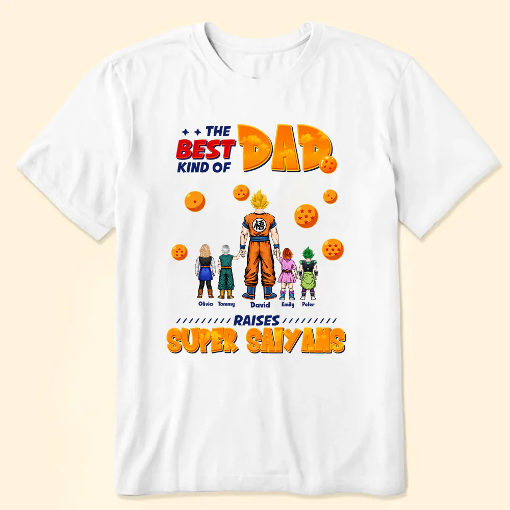 Dragon Ball The Best Kind Of Dad Raises Super Saiyans - Gift For Dad, Father's Day - Personalized TShirt CL03 - Image 2