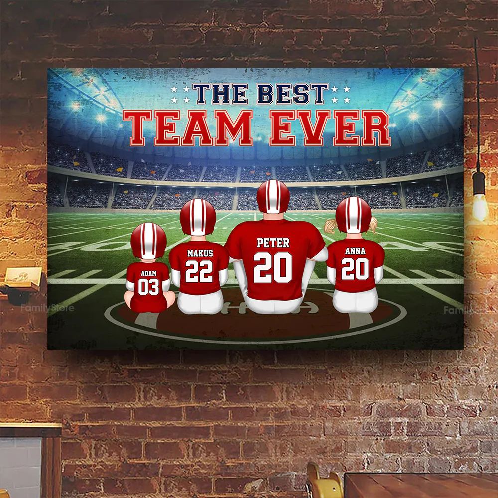 The Best Team Ever - Gift For Family, Football Lovers - Personalized Canvas Poster - SPCL02 NA94