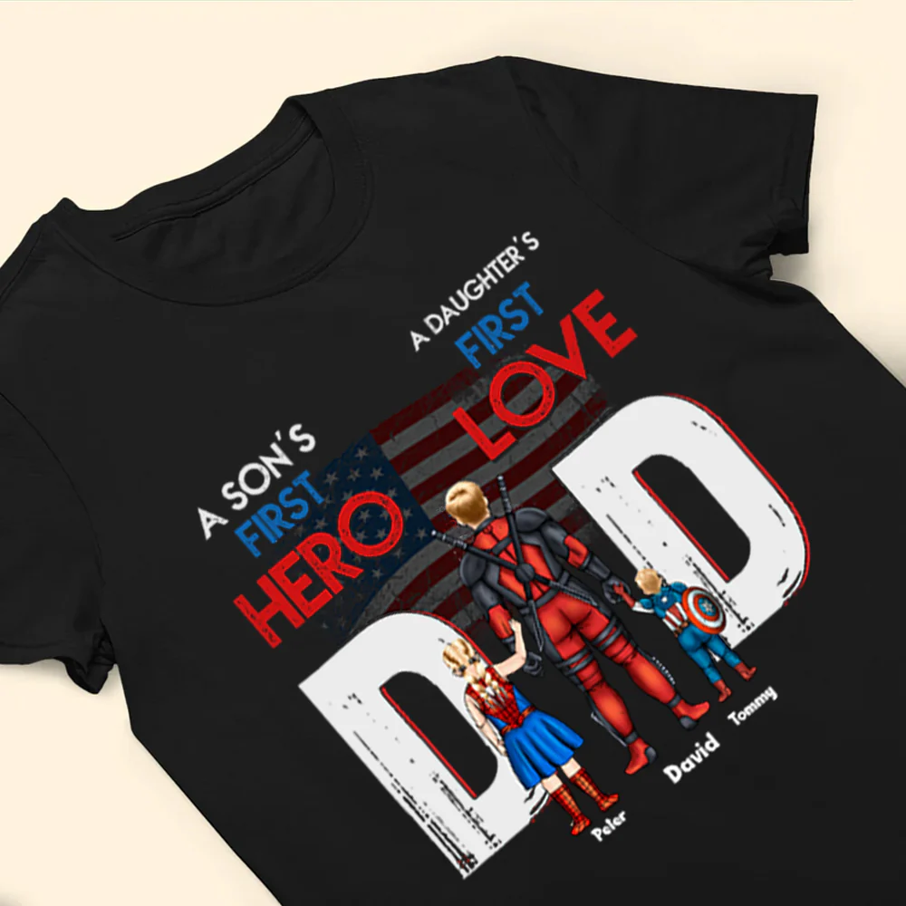 Super Hero The Daughter's First Love The Son's First Hero - Gift For Dad - Personalized TShirt - CL02 NA94 - Image 5