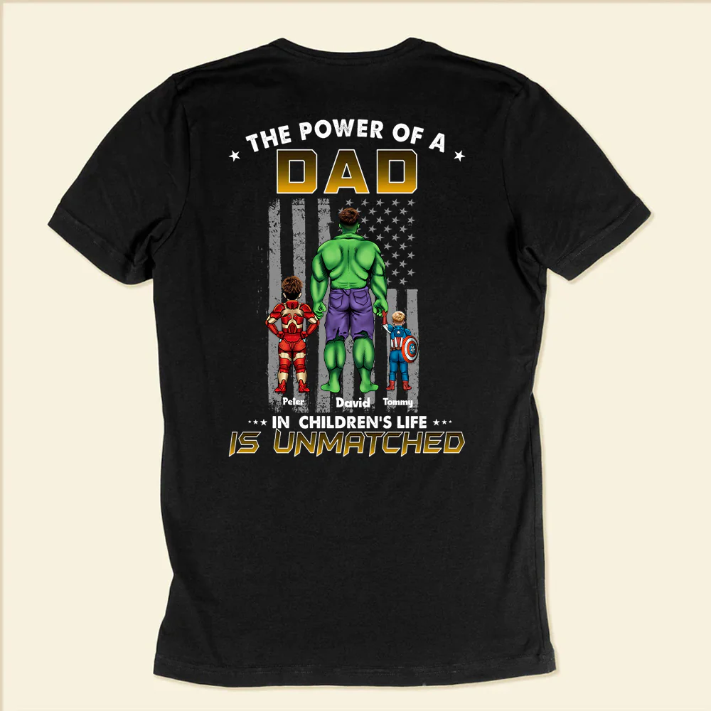 Super Hero The Power Of Dad In Children's Life Is Unmatched - Gift For Father's Day - Personalized TShirt - Image 2
