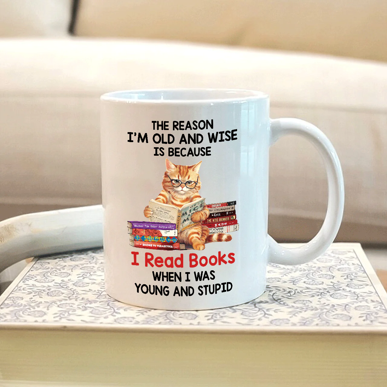 The Reason I'm Old And Wise Is Because I Read Books When I Was Young And Stupid - Personalized Mug - Gift For Book Lovers, Readers HH01 - Image 7