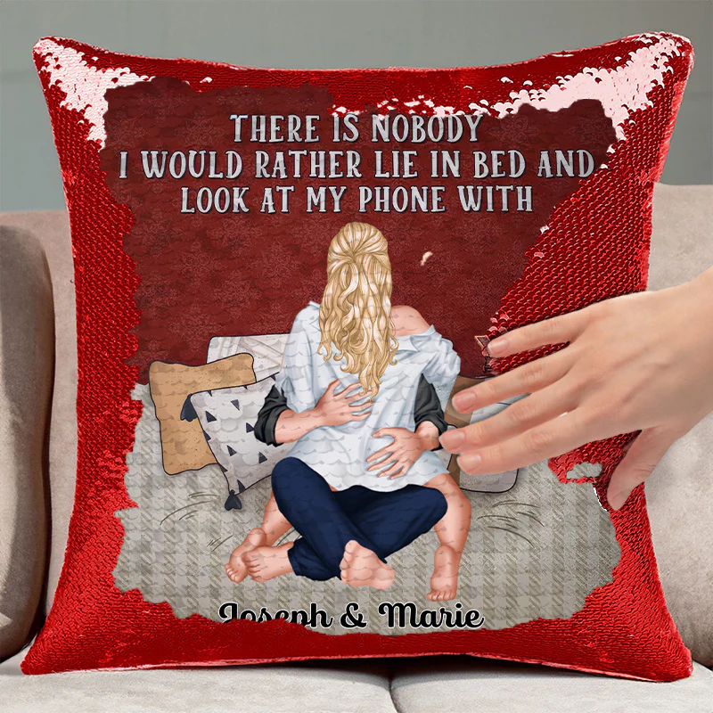 There Is No Body I Would Rather Lie  - Personalized  Sequin Pillow  - Gift For Couple, Husband Wife, Anniversary Gift|CL28 NA94 - Image 3