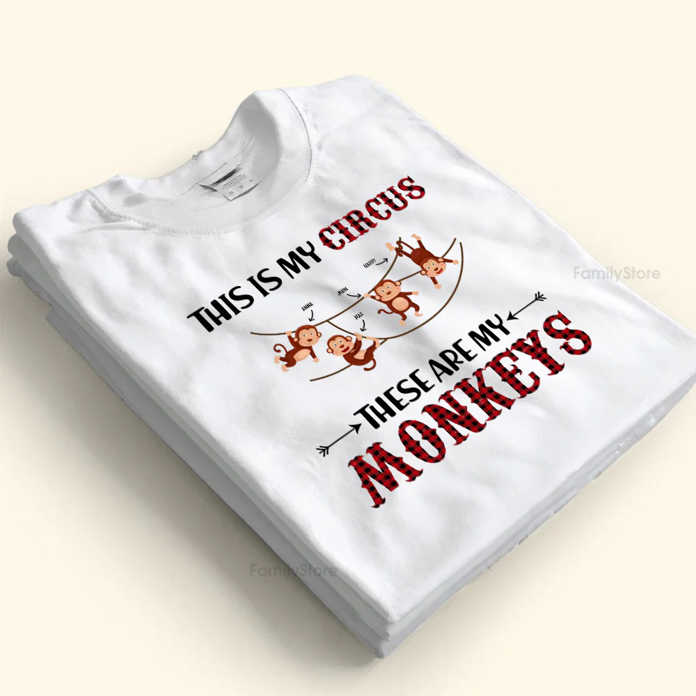 This Is My Circus These Are My Monkeys - Gift For Family - Personalized Shirt - NA94 - Image 4