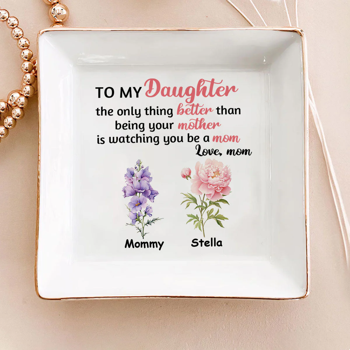 To My Daughter The Only Thing Better Than Being Your Mother - Personalized Jewelry Dish - Gift For Daughter, Grandma, Mom, Wife - NH96