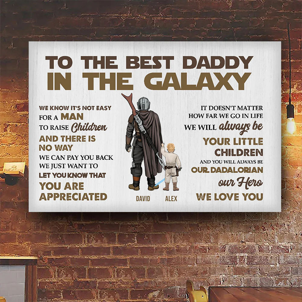 To The Best Dad In The Galaxy You Are Appreciated - Gift For Father's Day - Personalized Canvas Poster - Image 2
