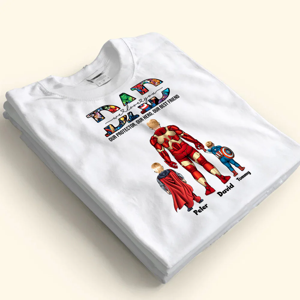 Super Hero We Love You Daddy Our Protector Our Best Friend - Gift For Father's Day - Personalized TShirt - Image 4