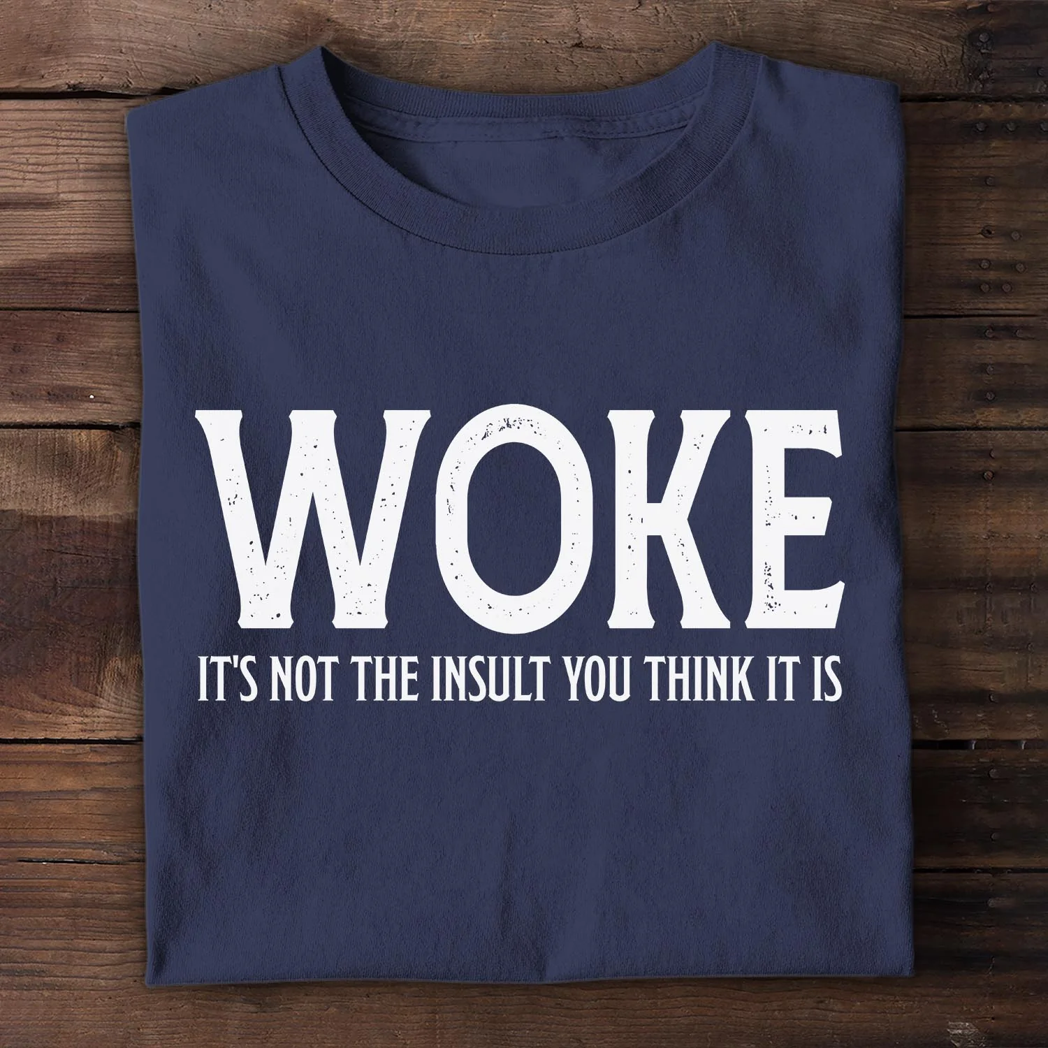 Woke It's Not The Insult You Think It Is T-Shirt - Image 2
