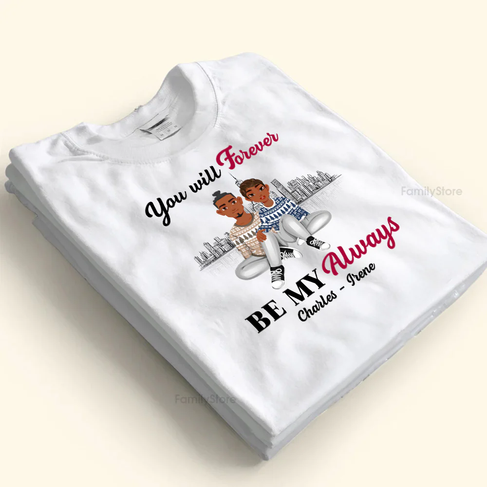 You Will Forever Be My Always Black African - Personalized Shirt - Gift For Couple, Husband Wife - GR1 NH96 - Image 5