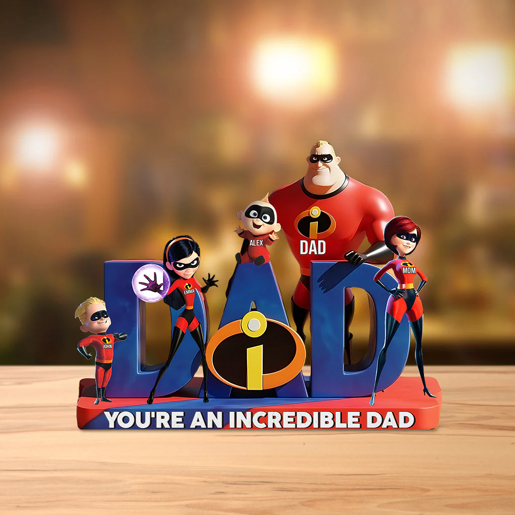 You're An Incredible Dad - Personalized Custom Shaped Acrylic Plaque - Gift For Dad, Him, Family | NL122