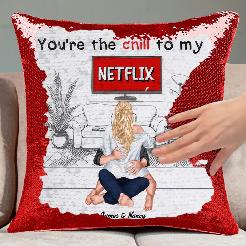 You're The Chill To My Netflix - Personalized Sequin Pillow - Gift For Couple, Husband Wife, Anniversary Gift | CL28 NA94 - Image 3