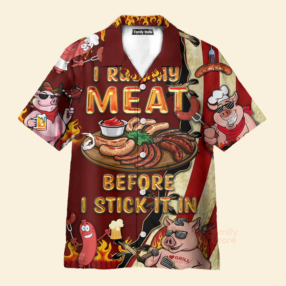 Funny BBQ Food I Rub My Meat Before I Stick It In Food Hawaiian Shirt